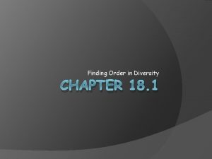 Finding Order in Diversity CHAPTER 18 1 Carolus