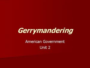 Gerrymandering American Government Unit 2 Redistricting vs Gerrymandering