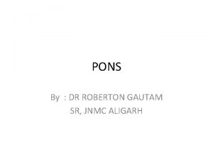 PONS By DR ROBERTON GAUTAM SR JNMC ALIGARH