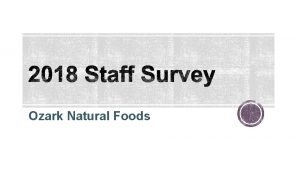 Ozark Natural Foods The 2018 staff survey was