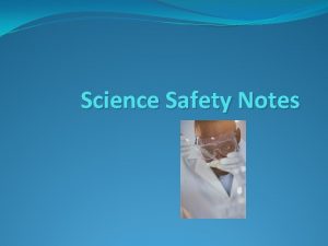 Science Safety Notes Lab Safety Notes If fire