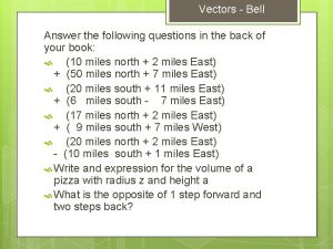 Vectors Bell Answer the following questions in the