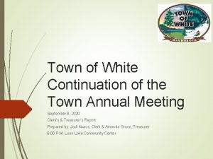 Town of White Continuation of the Town Annual