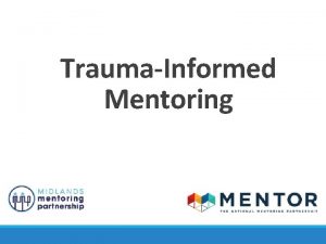 TraumaInformed Mentoring Mission Introductions Take Care of Self