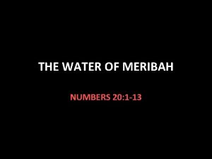 THE WATER OF MERIBAH NUMBERS 20 1 13