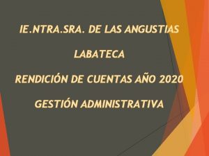 IE NTRA SRA DE LAS ANGUSTIAS LABATECA RENDICIN