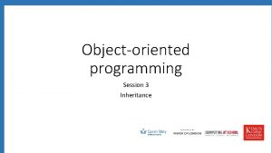 Objectoriented programming Session 3 Inheritance Course Outline Week