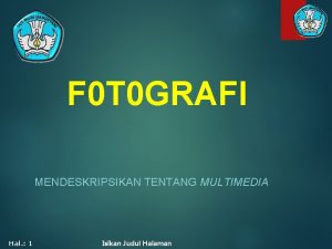 F 0 T 0 GRAFI MENDESKRIPSIKAN TENTANG MULTIMEDIA