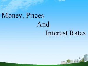 Money Prices And Interest Rates Money What would