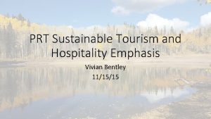 PRT Sustainable Tourism and Hospitality Emphasis Vivian Bentley
