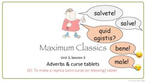 salvete quid agistis salve bene Unit 3 Session