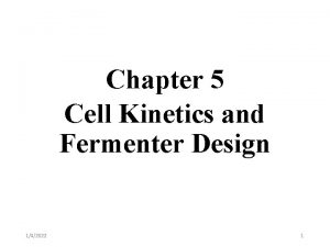 Chapter 5 Cell Kinetics and Fermenter Design 142022