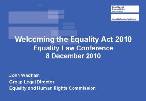 Welcoming the Equality Act 2010 Equality Law Conference
