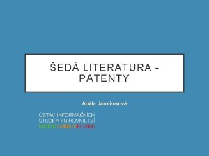 ED LITERATURA PATENTY Adla Jarolmkov DUEVN VLASTNICTV Prva