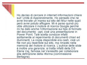 Ho deciso di cercare in internet informazioni chiare