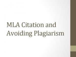 MLA Citation and Avoiding Plagiarism MLA CitationFormat MLA