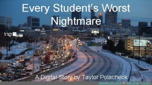Every Students Worst Nightmare A Digital Story by