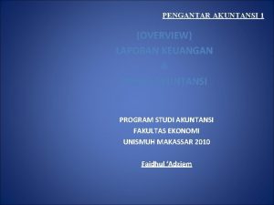 PENGANTAR AKUNTANSI 1 OVERVIEW LAPORAN KEUANGAN SIKLUS AKUNTANSI