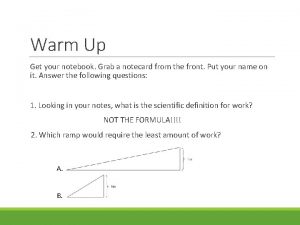 Warm Up Get your notebook Grab a notecard