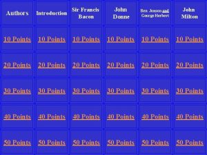 Authors Introduction Sir Francis Bacon John Donne Ben