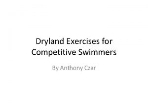 Dryland Exercises for Competitive Swimmers By Anthony Czar