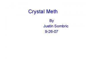 Crystal Meth By Justin Sombric 9 26 07