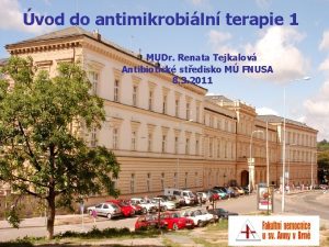 vod do antimikrobiln terapie 1 MUDr Renata Tejkalov