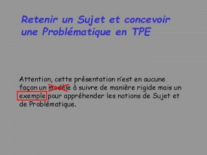 Retenir un Sujet et concevoir une Problmatique en