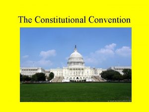 The Constitutional Convention Weaknesses of the Articles http