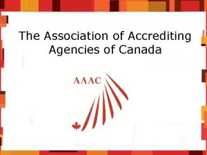 The Association of Accrediting Agencies of Canada The