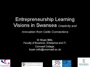 Entrepreneurship Learning Visions in Swansea Creativity and Innovation