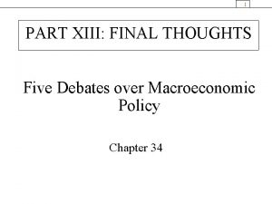 1 PART XIII FINAL THOUGHTS Five Debates over