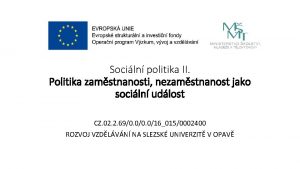 Sociln politika II Politika zamstnanosti nezamstnanost jako sociln