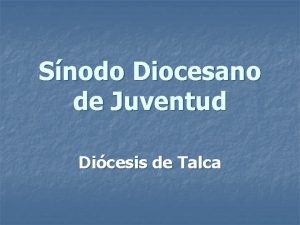 Snodo Diocesano de Juventud Dicesis de Talca Lema