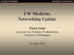 University of Washington Computing Communications UW Medicine Networking