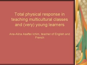 Total physical response in teaching multicultural classes and