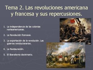 Tema 2 Las revoluciones americana y francesa y