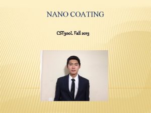 NANO COATING CST 300 L Fall 2013 OVERVIEW