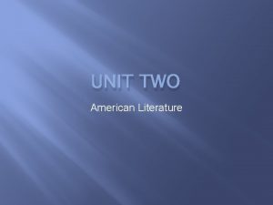 UNIT TWO American Literature Olaudah Equiano 1745 1797