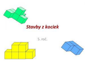 Stavby z kociek 5 ro Obsah Stavba Stopa