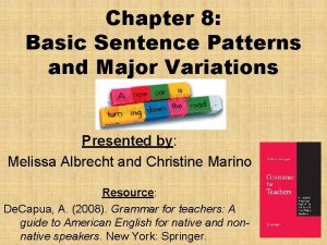 Chapter 8 Basic Sentence Patterns and Major Variations