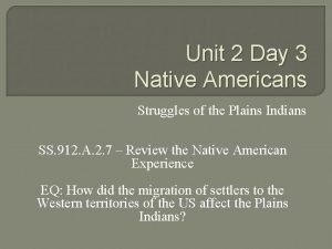 Unit 2 Day 3 Native Americans Struggles of