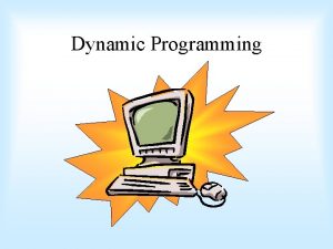 Dynamic Programming What is dynamic programming Programming a