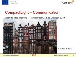Funded by the European Union Compact Light Communication