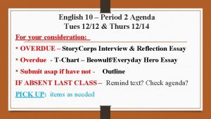 English 10 Period 2 Agenda Tues 1212 Thurs