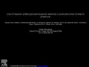 Loss of heparan sulfate glycosaminoglycan assembly in podocytes