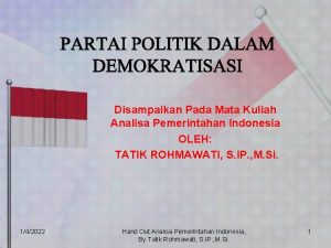 Disampaikan Pada Mata Kuliah Analisa Pemerintahan Indonesia OLEH
