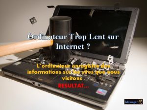 Ordinateur Trop Lent sur Internet Lordinateur enregistre des