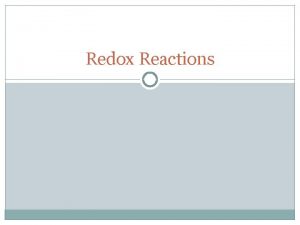 Redox Reactions Categorizing Chemical Reactions All chemical reactions