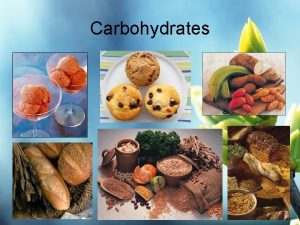 Carbohydrates Carbohydrates AKA sugars Atoms CHO Monomers monosaccharide